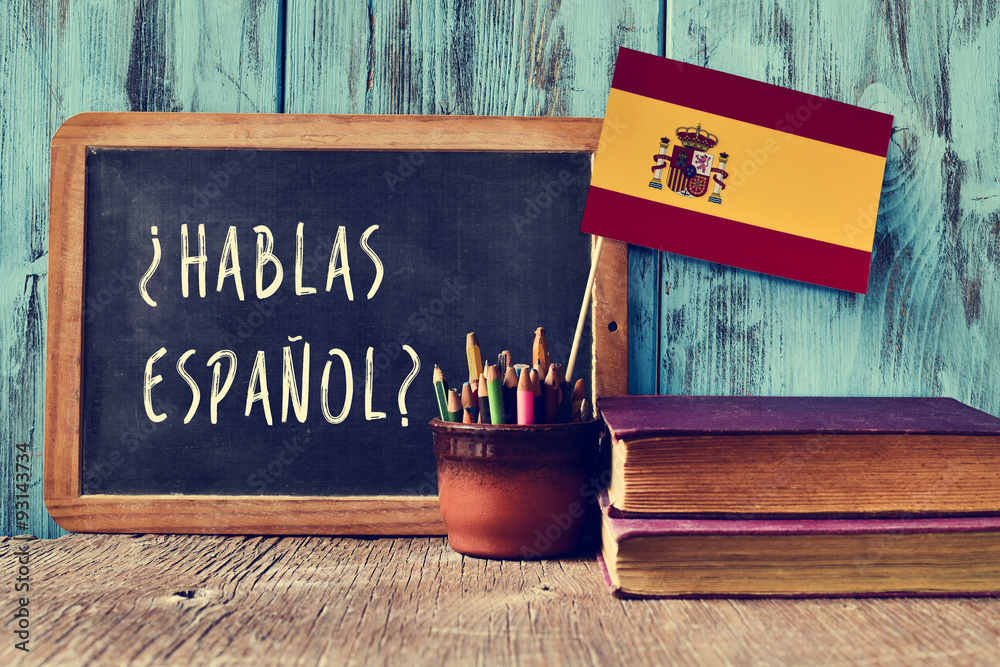 question hablas espanol? do you speak Spanish?